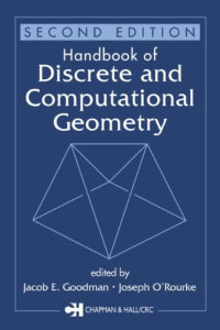 Handbook of Discrete and Computational Geometry, Second Edition (Discrete Mathematics and Its Applications)