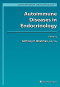 Autoimmune Diseases in Endocrinology (Contemporary Endocrinology)
