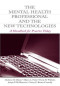 The Mental Health Professional and the New Technologies: A Handbook for Practice Today