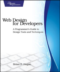 Web Design for Developers: A Programmer's Guide to Design Tools and Techniques