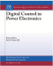 Digital Control in Power Electronics (Synthesis Lectures on Power Electronics)