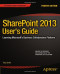 SharePoint 2013 User's Guide: Learning Microsoft’s Business Collaboration Platform