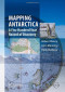Mapping Antarctica: A Five Hundred Year Record of Discovery (Springer Praxis Books)