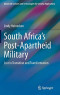 South Africa's Post-Apartheid Military: Lost in Transition and Transformation (Advanced Sciences and Technologies for Security Applications)