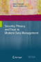 Security, Privacy and Trust in Modern Data Management (Data-Centric Systems and Applications)
