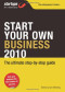 Start Your Own Business 2010: How to Plan, Fund and Run a Successful Business