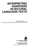 Interpreting anaphors in natural language texts (Ellis Horwood series in artificial intelligence)