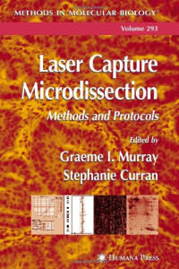 Laser Capture Microdissection: Methods and Protocols (Methods in Molecular Biology)