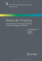 Molecular Imaging: An Essential Tool in Preclinical Research, Diagnostic Imaging, and Therapy (Ernst Schering Foundation Symposium Proceedings)