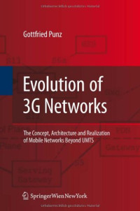 Evolution of 3G Networks: The Concept, Architecture and Realization of Mobile Networks Beyond UMTS
