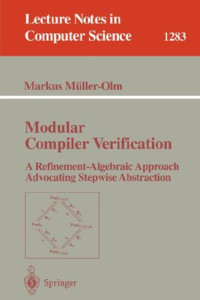 Modular Compiler Verification: A Refinement-Algebraic Approach Advocating Stepwise Abstraction