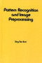 Pattern Recognition and Image Preprocessing (Electrical and Computer Engineering)