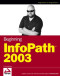Beginning InfoPath 2003 (Programmer to Programmer)