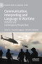 Communication, Interpreting and Language in Wartime: Historical and Contemporary Perspectives (Palgrave Studies in Languages at War)