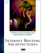 Internet Routing Architectures (Design & Implementation)