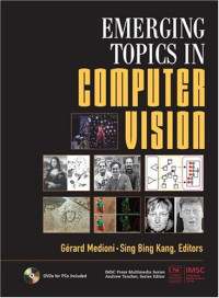 Emerging Topics in Computer Vision (IMSC Press Multimedia Series)