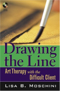 Drawing the Line: Art Therapy with the Difficult Client