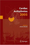 Cardiac Arrhythmias 2005: Proceedings of the 9th International Workshop on Cardiac Arrhythmias (Venice, October 2-5, 2005)