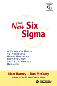 New Six Sigma®: A Leader's Guide to Achieving Rapid Business Improvement and Sustainable Results, The