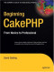 Beginning CakePHP: From Novice to Professional (Beginning from Novice to Professional)