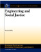 Engineering and Social Justice (Synthesis Lectures on Engineers, Technology and Society)