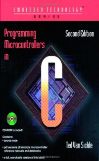 Programming Microcontrollers in C, Second Edition (Embedded Technology Series)