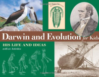 Darwin and Evolution for Kids: His Life and Ideas with 21 Activities (For Kids series)
