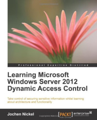 Learning Microsoft Windows Server 2012 Dynamic Access Control
