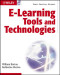 E-learning Tools and Technologies: A consumer's guide for trainers, teachers, educators, and instructional designers