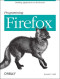 Programming Firefox: Building Rich Internet Applications with XUL