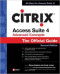 Citrix Access Suite 4 Advanced Concepts: The Official Guide, Second Edition