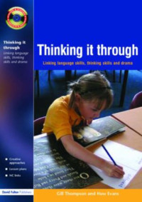Thinking it Through: Developing Thinking and Language Skills Through Drama Activities