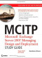 MCITP: Microsoft Exchange Server 2007 Messaging Design and Deployment Study Guide: Exams 70-237 and 70-238