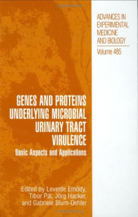 Genes and Proteins Underlying Microbial Urinary Tract Virulence: Basic Aspects and Applications (Advances in Experimental Medicine and Biology)