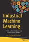 Industrial Machine Learning: Using Artificial Intelligence as a Transformational Disruptor