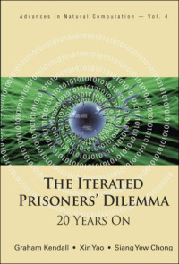 The Iterated Prisoners' Dilemma: 20 Years on (Advances in Natural Computation)