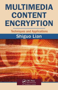Multimedia Content Encryption: Techniques and Applications