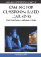 Gaming for Classroom-Based Learning: Digital Role Playing as a Motivator of Study (Premier Reference Source)