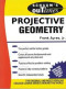 Schaum's Outline Series Theory and Problems of Projective Geometry
