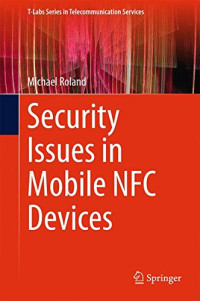 Security Issues in Mobile NFC Devices (T-Labs Series in Telecommunication Services)