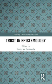 Trust in Epistemology (Routledge Studies in Trust Research)