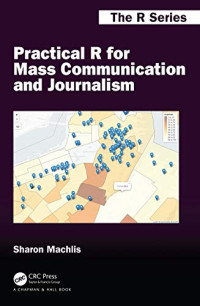 Practical R for Mass Communication and Journalism (Chapman & Hall/CRC The R Series)