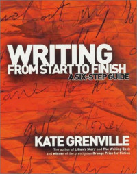 Writing from Start to Finish: A Six-Step Guide