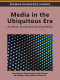 Media in the Ubiquitous Era: Ambient, Social and Gaming Media (Premier Reference Source)