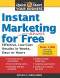 Instant Marketing for Almost Free: Effective, Low-Cost Results in Weeks, Days, or Hours (Quick Start Your Business)