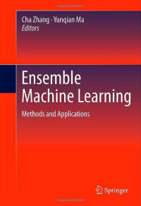 Ensemble Machine Learning: Methods and Applications