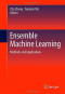 Ensemble Machine Learning: Methods and Applications