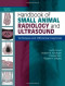 Handbook of Small Animal Radiology and Ultrasound: Techniques and Differential Diagnoses, 2e