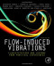 Flow-Induced Vibrations, Second Edition: Classifications and Lessons from Practical Experiences