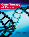 Gene Therapy of Cancer, Second Edition: Translational Approaches from Preclinical Studies to Clinical Implementation